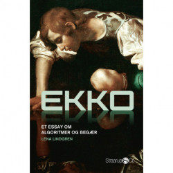 Ekko: Et essay om algoritmer og begær