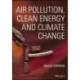 Air Pollution, Clean Energy and Climate Change