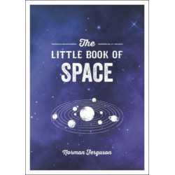 The Little Book of Space: An Introduction to the Solar System and Beyond