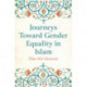 Journeys Toward Gender Equality in Islam