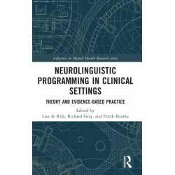 Neurolinguistic Programming in Clinical Settings: Theory and evidence- based practice