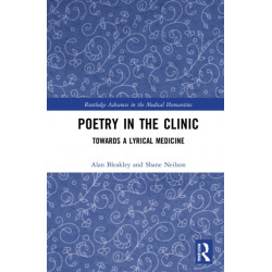 Poetry in the Clinic: Towards a Lyrical Medicine