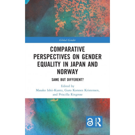 Comparative Perspectives on Gender Equality in Japan and Norway: Same but Different?