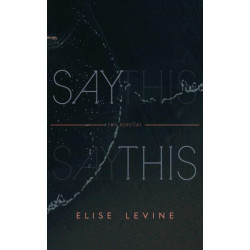 Say This: Two Novellas