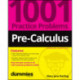 Pre-Calculus: 1001 Practice Problems For Dummies (+ Free Online Practice)