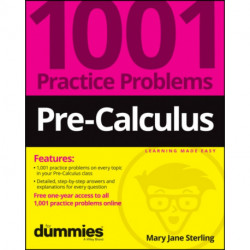 Pre-Calculus: 1001 Practice Problems For Dummies (+ Free Online Practice)