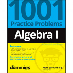 Algebra I: 1001 Practice Problems For Dummies (+ Free Online Practice)