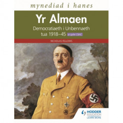 The Mynediad i Hanes: Yr Almaen: Democratiaeth i Unbennaeth tua 1918–45 ar gyfer CBAC (Access to History: Germany: Democracy to Dictatorship c.1918-1945 for WJEC Welsh-language edition)