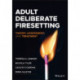 Adult Deliberate Firesetting: Theory, Assessment, and Treatment