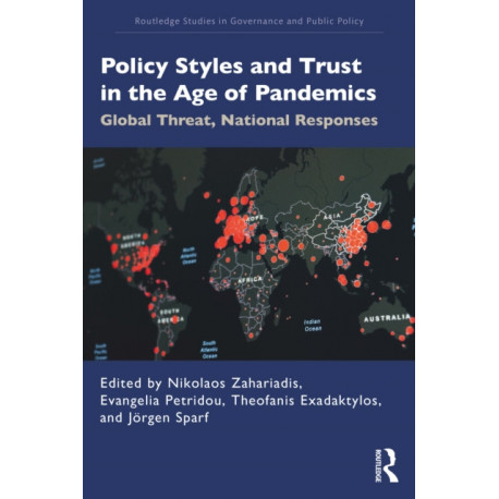 Policy Styles and Trust in the Age of Pandemics: Global Threat, National Responses