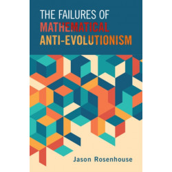 The Failures of Mathematical Anti-Evolutionism