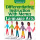 Differentiating Instruction With Menus: Language Arts (Grades 6-8)