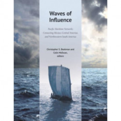 Waves of Influence: Pacific Maritime Networks Connecting Mexico, Central America, and Northwestern South America