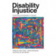Disability Injustice: Confronting Criminalization in Canada