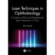 Laser Techniques in Ophthalmology: A Guide to YAG and Photothermal Laser Treatments in Clinic