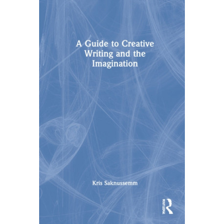 A Guide to Creative Writing and the Imagination