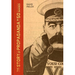 The Story of Propaganda in 50 Images