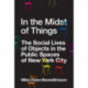 In the Midst of Things: The Social Lives of Objects in the Public Spaces of New York City