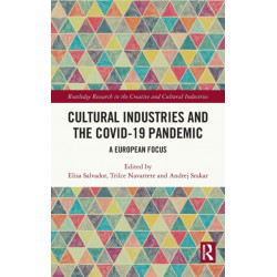 Cultural Industries and the Covid-19 Pandemic: A European Focus