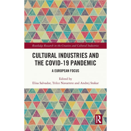 Cultural Industries and the Covid-19 Pandemic: A European Focus