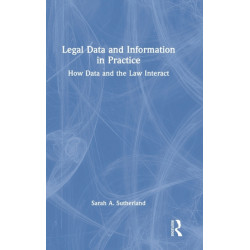 Legal Data and Information in Practice: How Data and the Law Interact