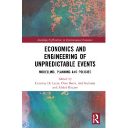 Economics and Engineering of Unpredictable Events: Modelling, Planning and Policies