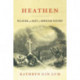 Heathen: Religion and Race in American History