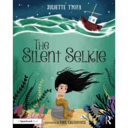 The Silent Selkie: A Storybook to Support Children and Young People Who Have Experienced Trauma