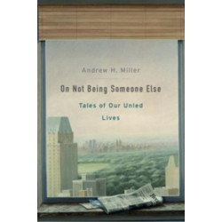 On Not Being Someone Else: Tales of Our Unled Lives