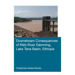 Downstream Consequences of Ribb River Damming, Lake Tana Basin, Ethiopia