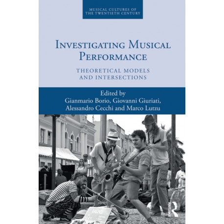 Investigating Musical Performance: Theoretical Models and Intersections