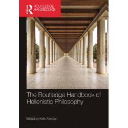 The Routledge Handbook of Hellenistic Philosophy