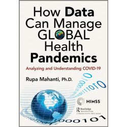 How Data Can Manage Global Health Pandemics: Analyzing and Understanding COVID-19