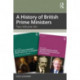 A History of British Prime Ministers: Two Volume Set