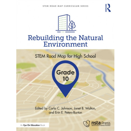 Rebuilding the Natural Environment, Grade 10: STEM Road Map for High School