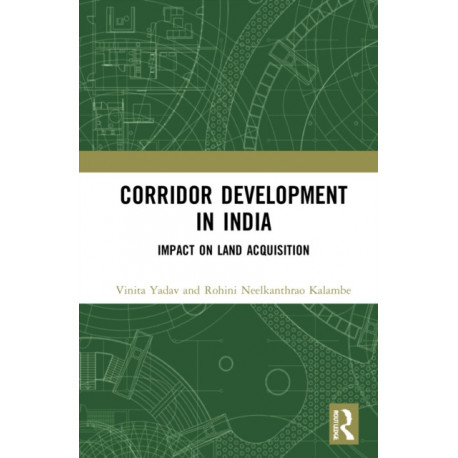 Corridor Development in India: Impact on Land Acquisition