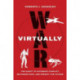 War Virtually: The Quest to Automate Conflict, Militarize Data, and Predict the Future