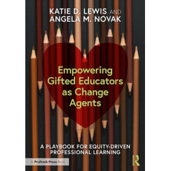 Empowering Gifted Educators as Change Agents: A Playbook for Equity-Driven Professional Learning