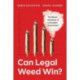 Can Legal Weed Win?: The Blunt Realities of Cannabis Economics