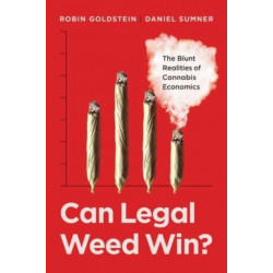 Can Legal Weed Win?: The Blunt Realities of Cannabis Economics