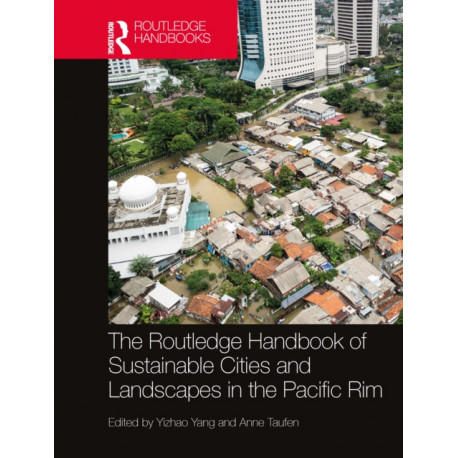 The Routledge Handbook of Sustainable Cities and Landscapes in the Pacific Rim
