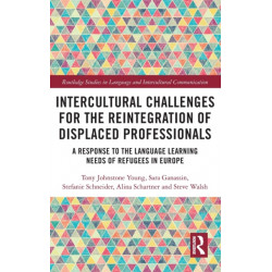 Intercultural Challenges for the Reintegration of Displaced Professionals: A Response to the Language Learning Needs of Refugees in Europe