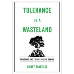 Tolerance Is a Wasteland: Palestine and the Culture of Denial