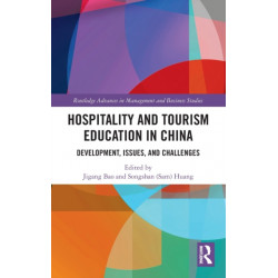 Hospitality and Tourism Education in China: Development, Issues, and Challenges
