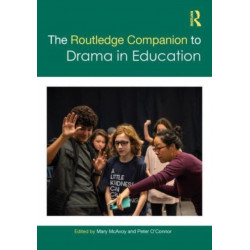 The Routledge Companion to Drama in Education