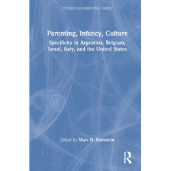 Parenting, Infancy, Culture: Specificity and Commonality in Argentina, Belgium, Israel, Italy, and the United States