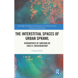 The Interstitial Spaces of Urban Sprawl: Geographies of Santiago de Chile’s Zwischenstadt