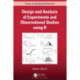 Design and Analysis of Experiments and Observational Studies using R