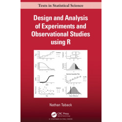 Design and Analysis of Experiments and Observational Studies using R