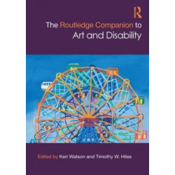 The Routledge Companion to Art and Disability